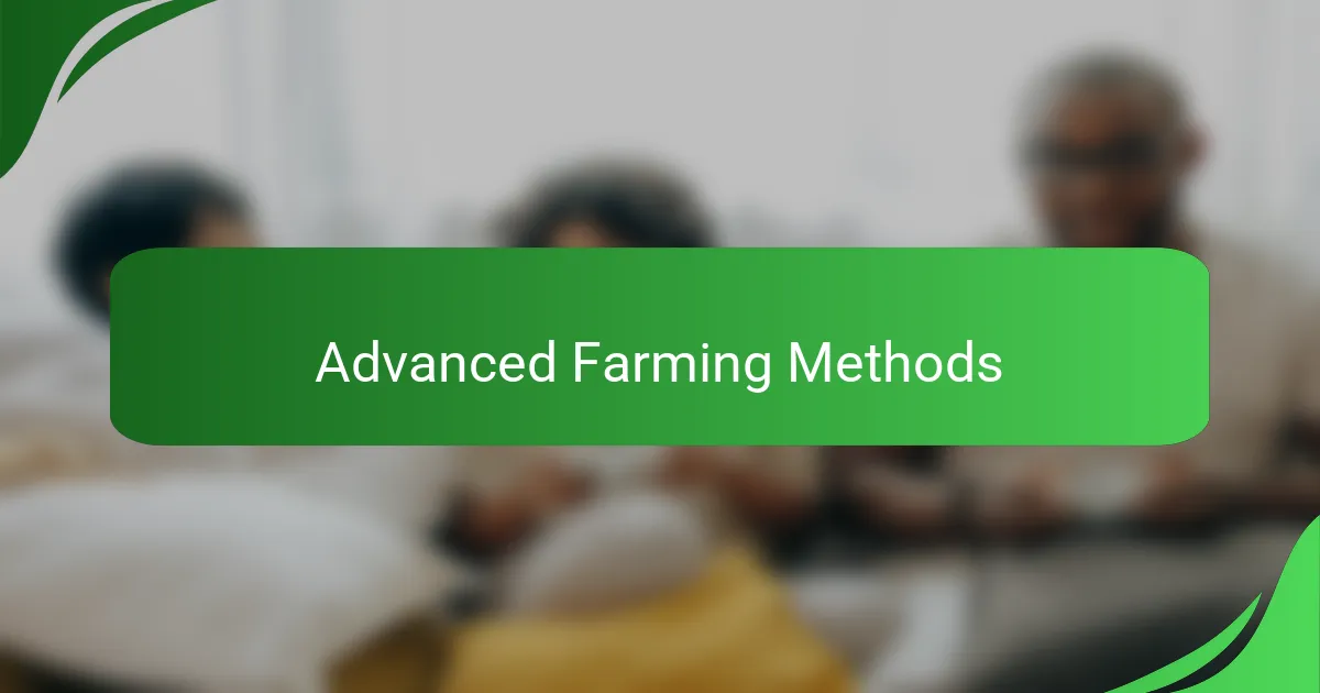 Advanced Farming Methods