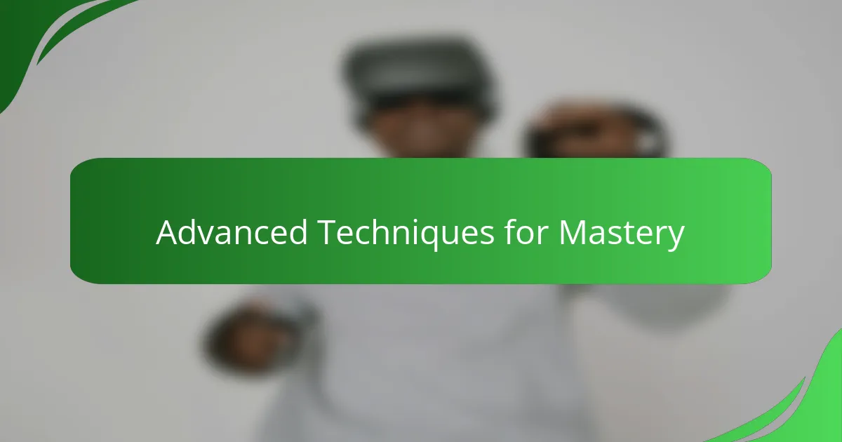 Advanced Techniques for Mastery