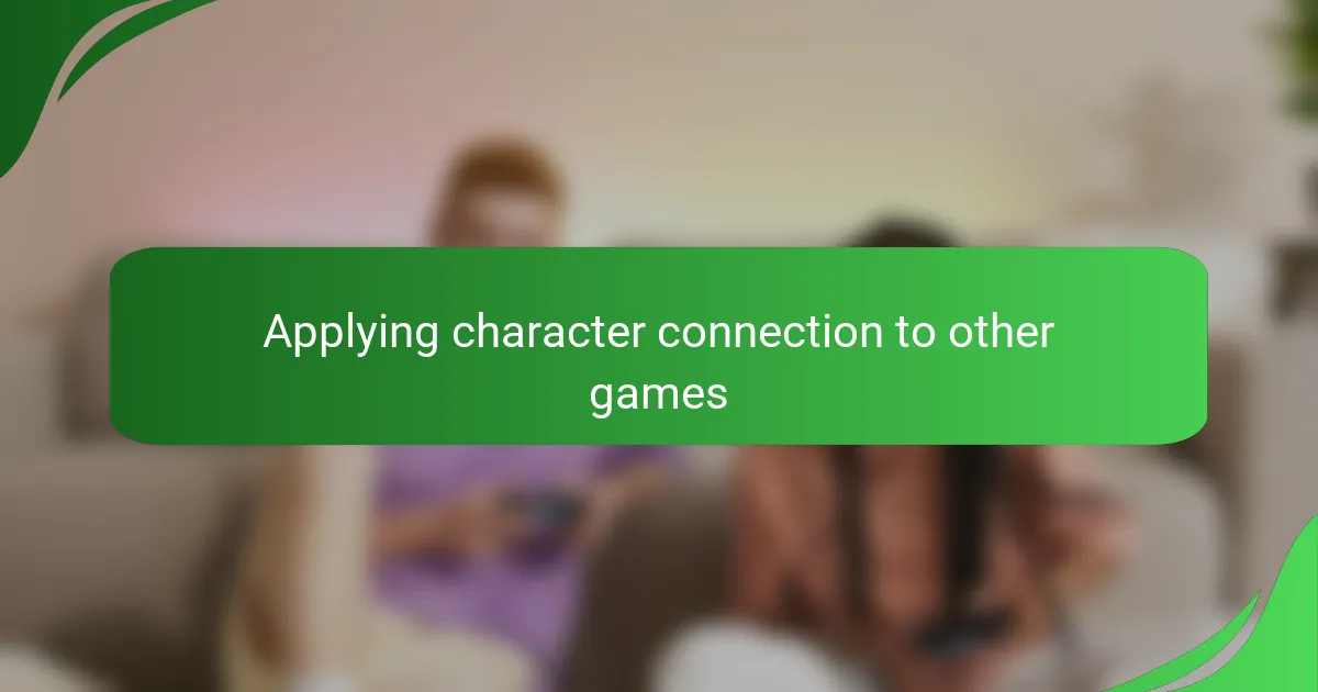 Applying character connection to other games
