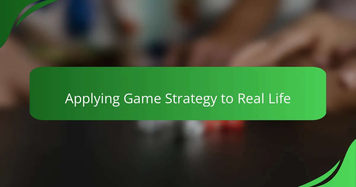 Applying Game Strategy to Real Life