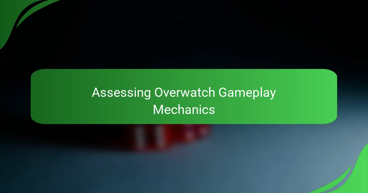 Assessing Overwatch Gameplay Mechanics