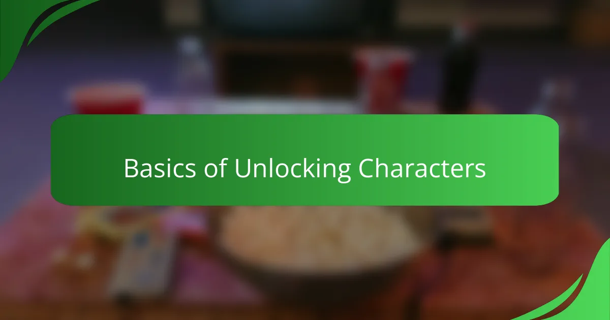 Basics of Unlocking Characters