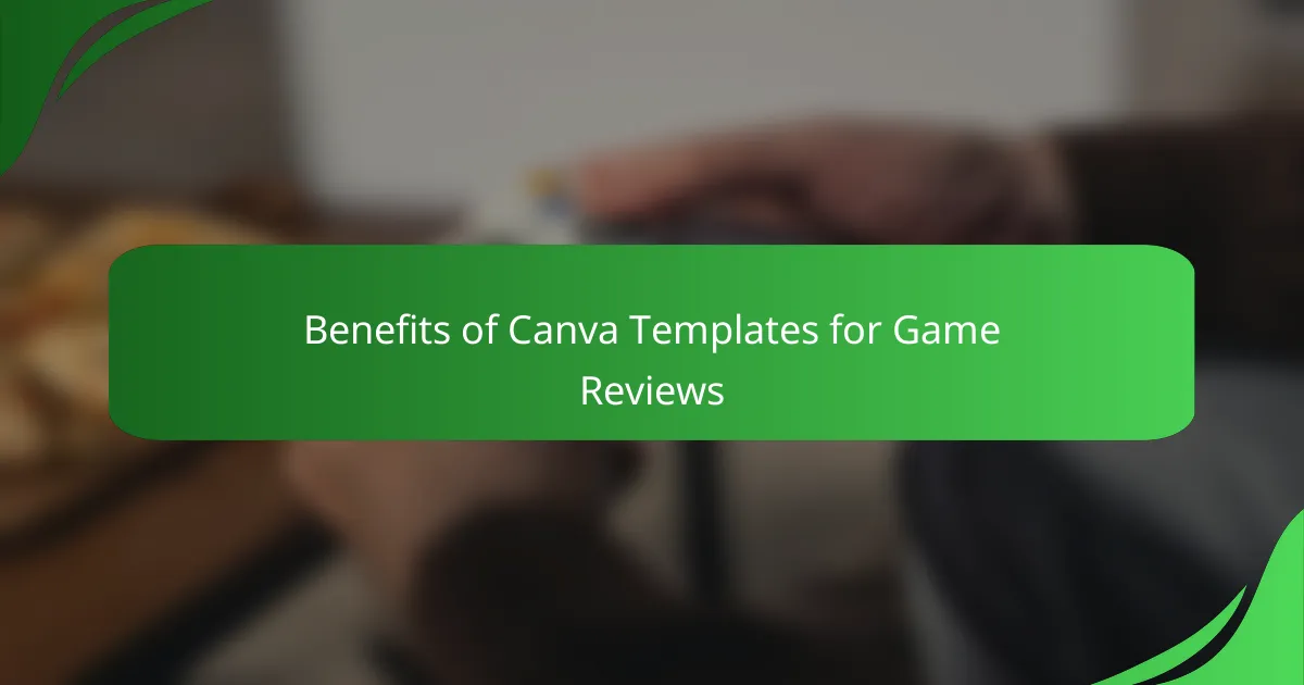 Benefits of Canva Templates for Game Reviews