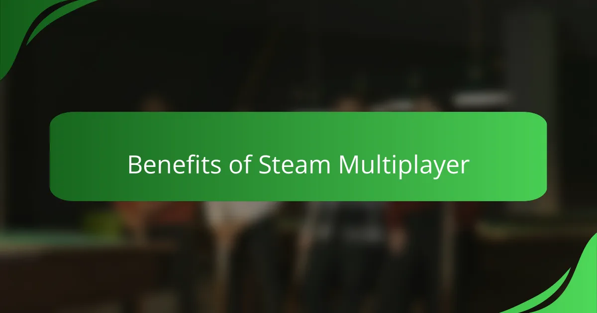 Benefits of Steam Multiplayer