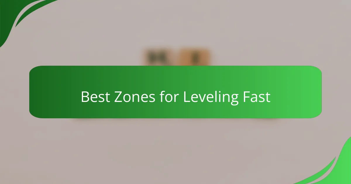 Best Zones for Leveling Fast