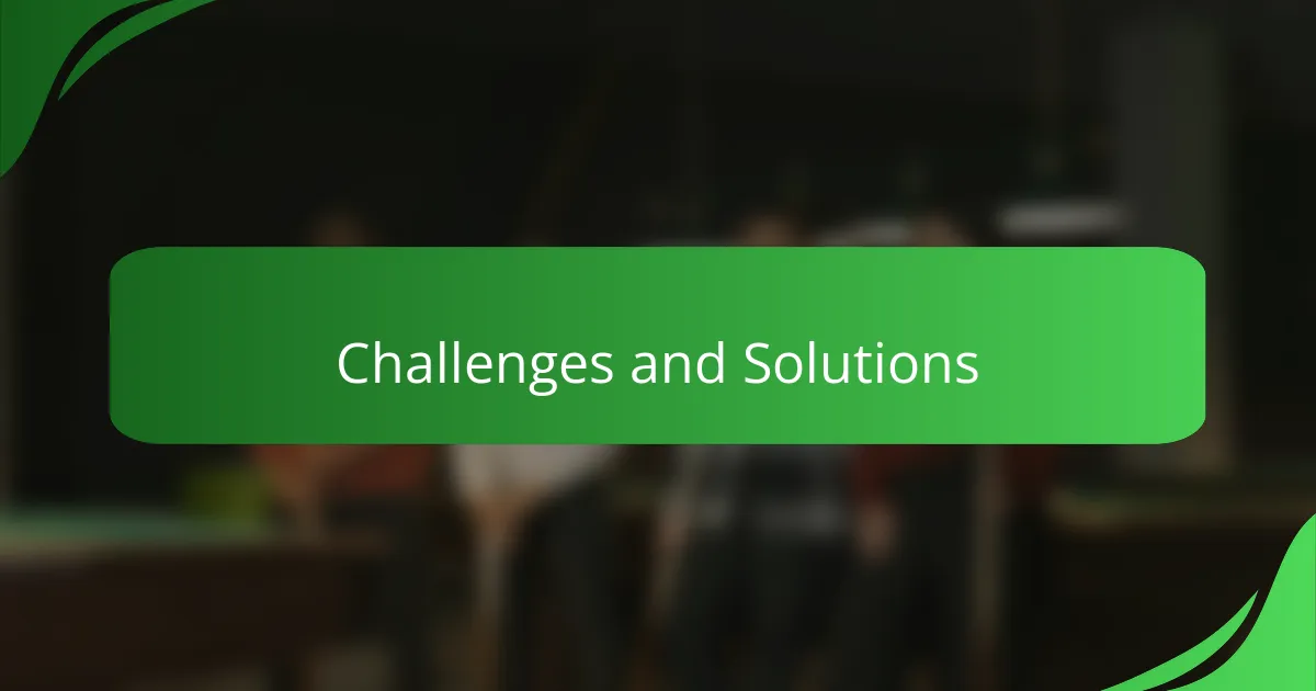 Challenges and Solutions