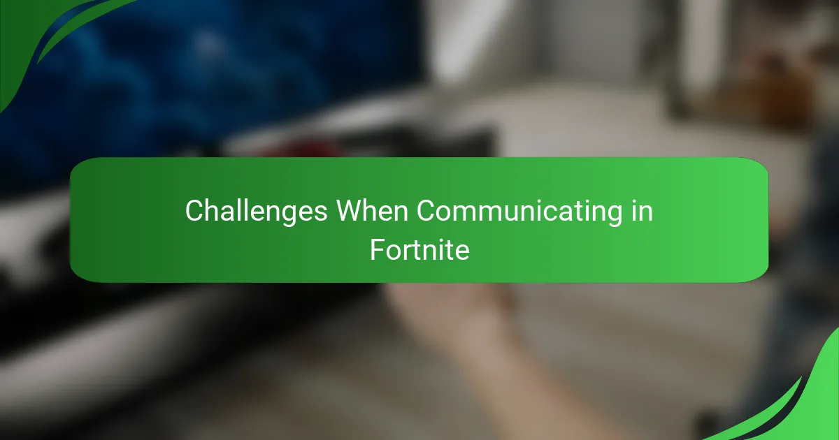Challenges When Communicating in Fortnite