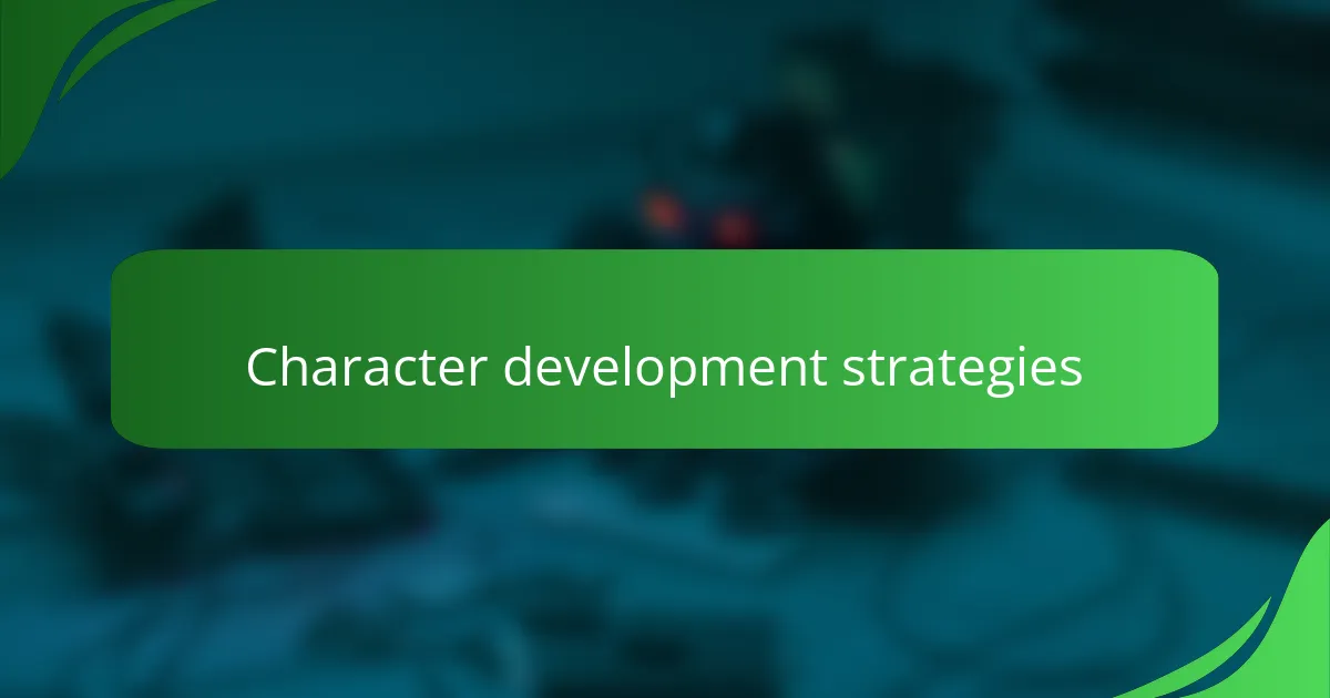 Character development strategies