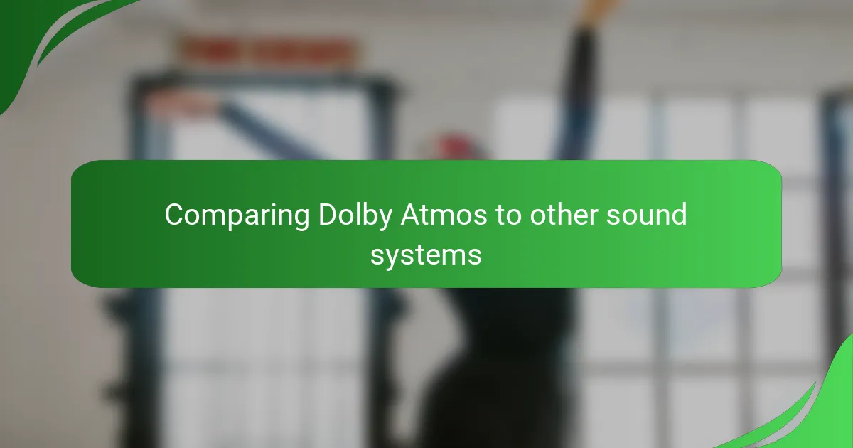Comparing Dolby Atmos to other sound systems