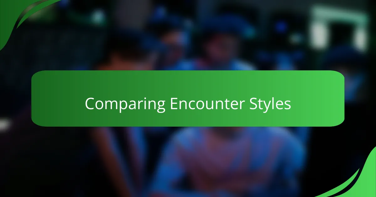 Comparing Encounter Styles