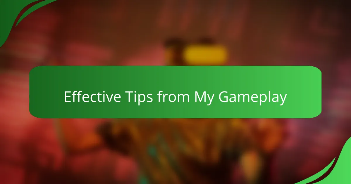 Effective Tips from My Gameplay