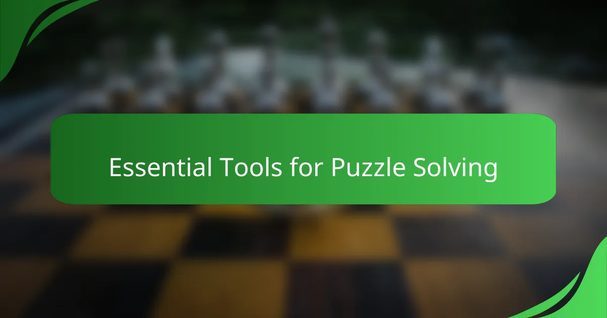Essential Tools for Puzzle Solving