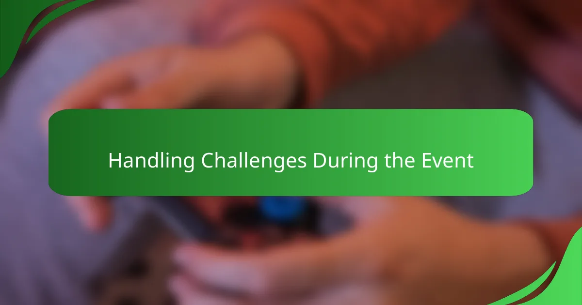 Handling Challenges During the Event