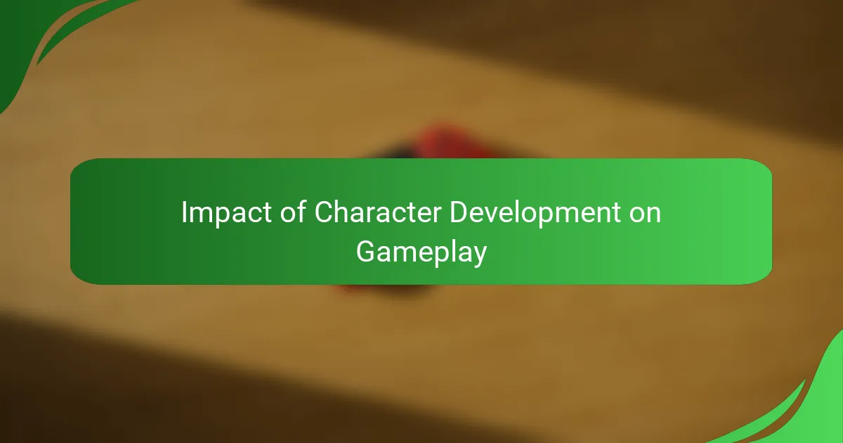 Impact of Character Development on Gameplay