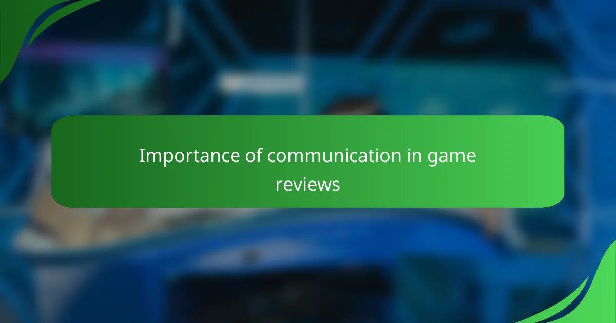 Importance of communication in game reviews