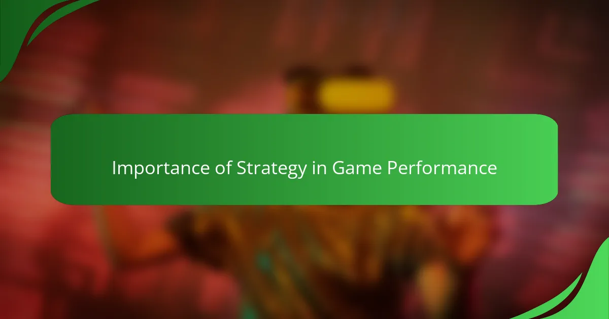 Importance of Strategy in Game Performance