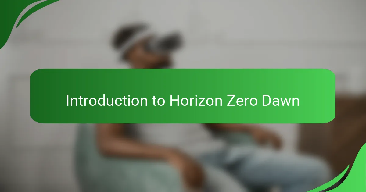 Introduction to Horizon Zero Dawn