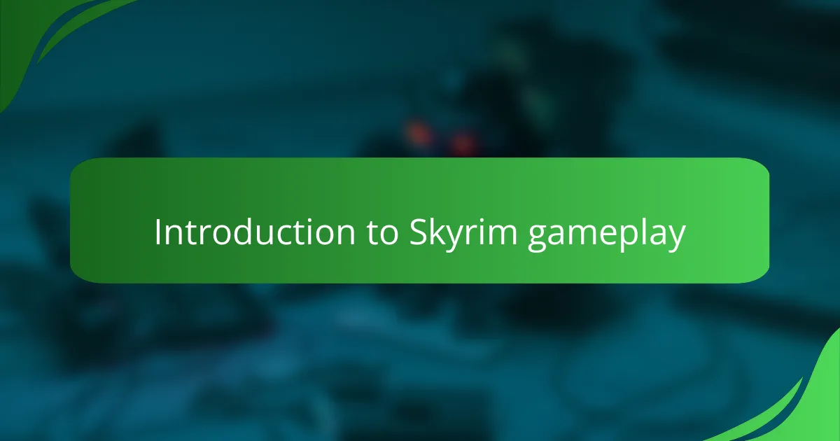 Introduction to Skyrim gameplay