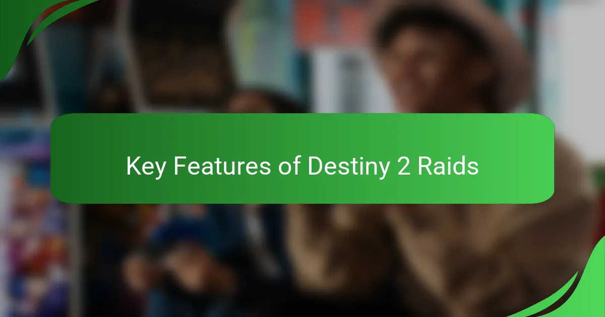 Key Features of Destiny 2 Raids