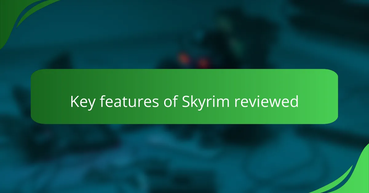 Key features of Skyrim reviewed
