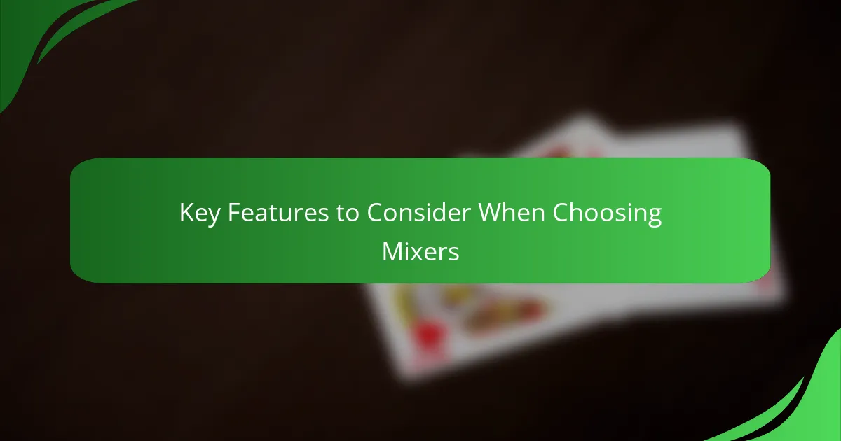 Key Features to Consider When Choosing Mixers