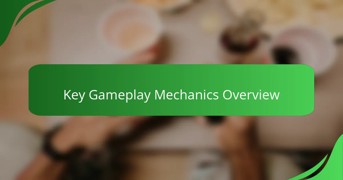 Key Gameplay Mechanics Overview