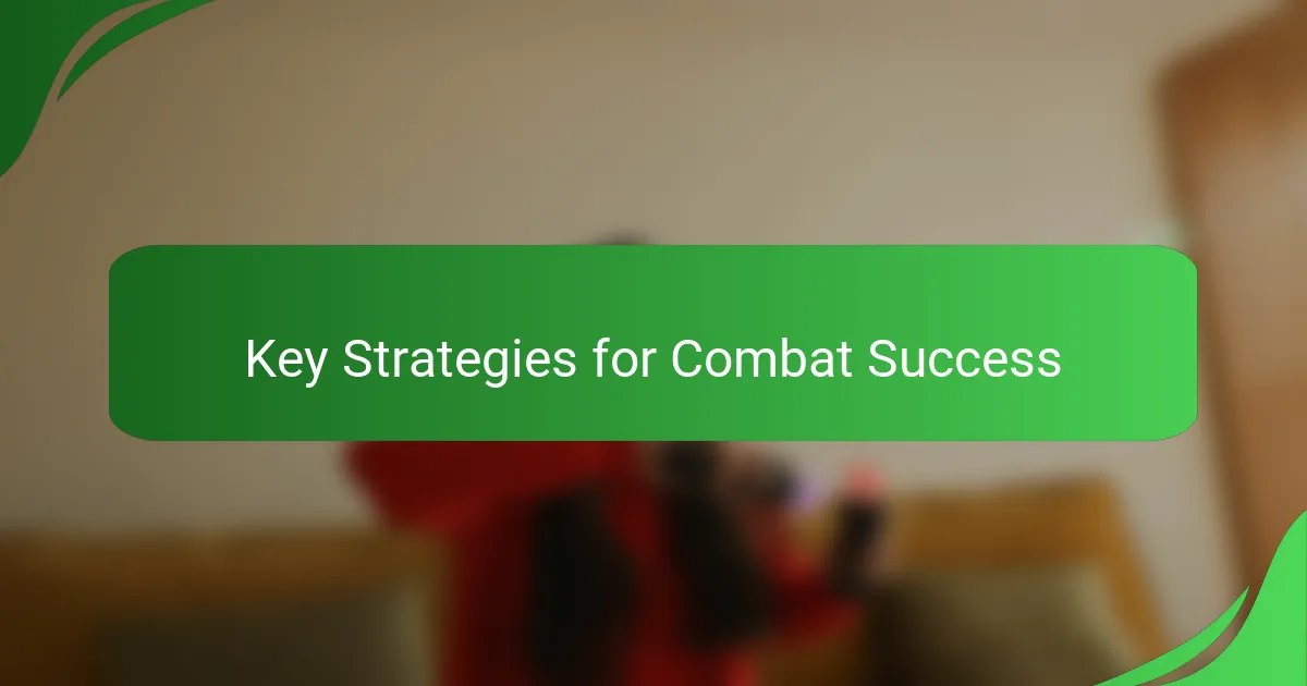 Key Strategies for Combat Success