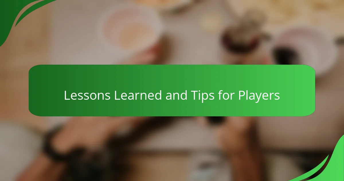 Lessons Learned and Tips for Players