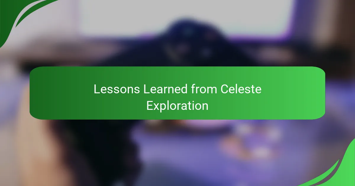 Lessons Learned from Celeste Exploration
