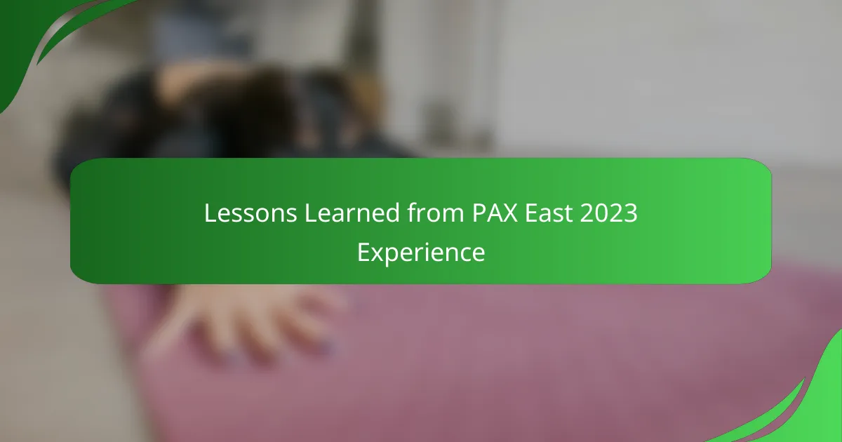 Lessons Learned from PAX East 2023 Experience
