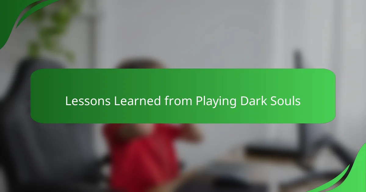 Lessons Learned from Playing Dark Souls