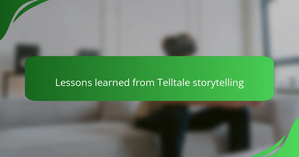 Lessons learned from Telltale storytelling