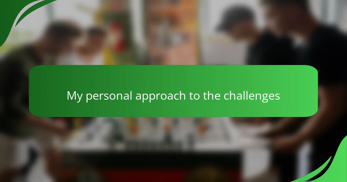 My personal approach to the challenges