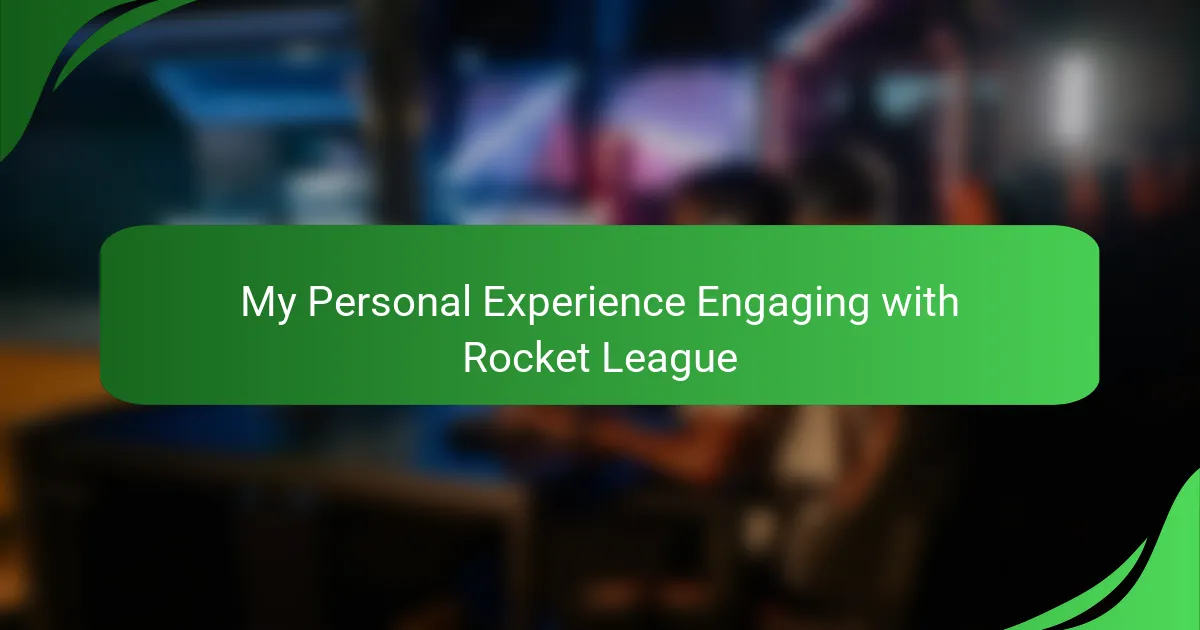 My Personal Experience Engaging with Rocket League