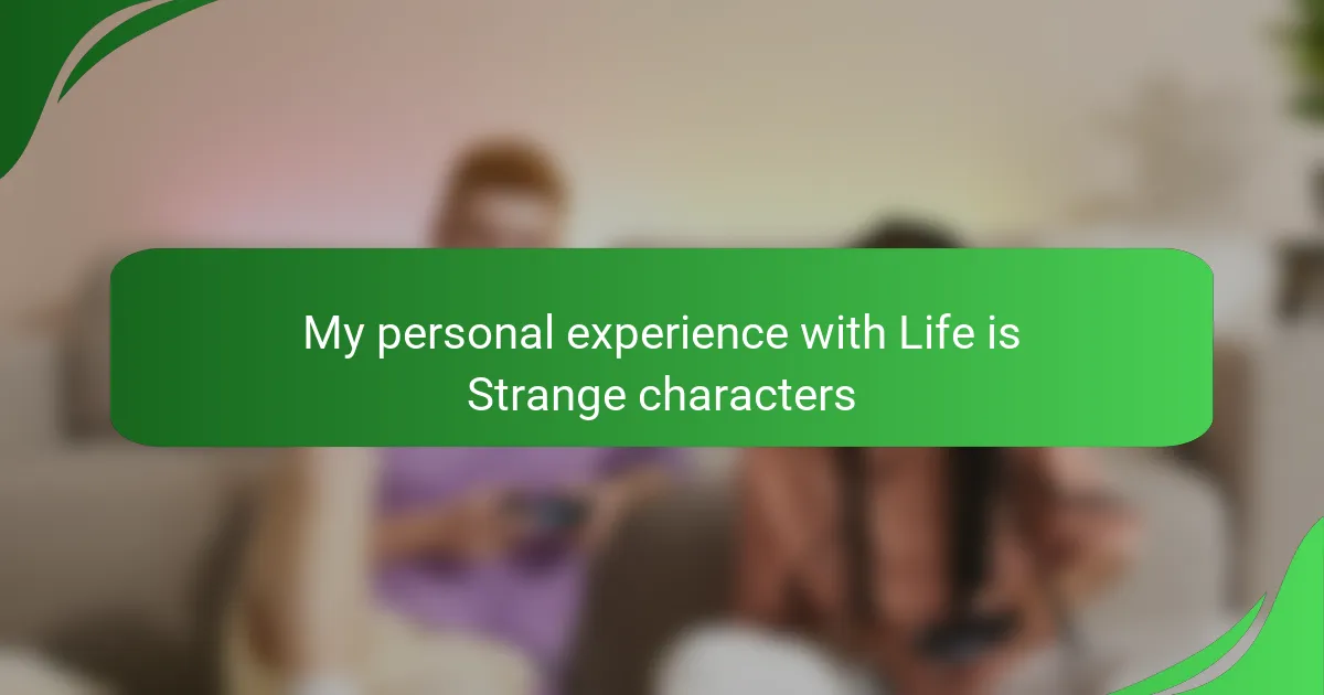 My personal experience with Life is Strange characters