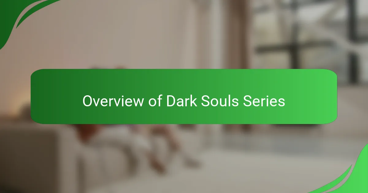 Overview of Dark Souls Series