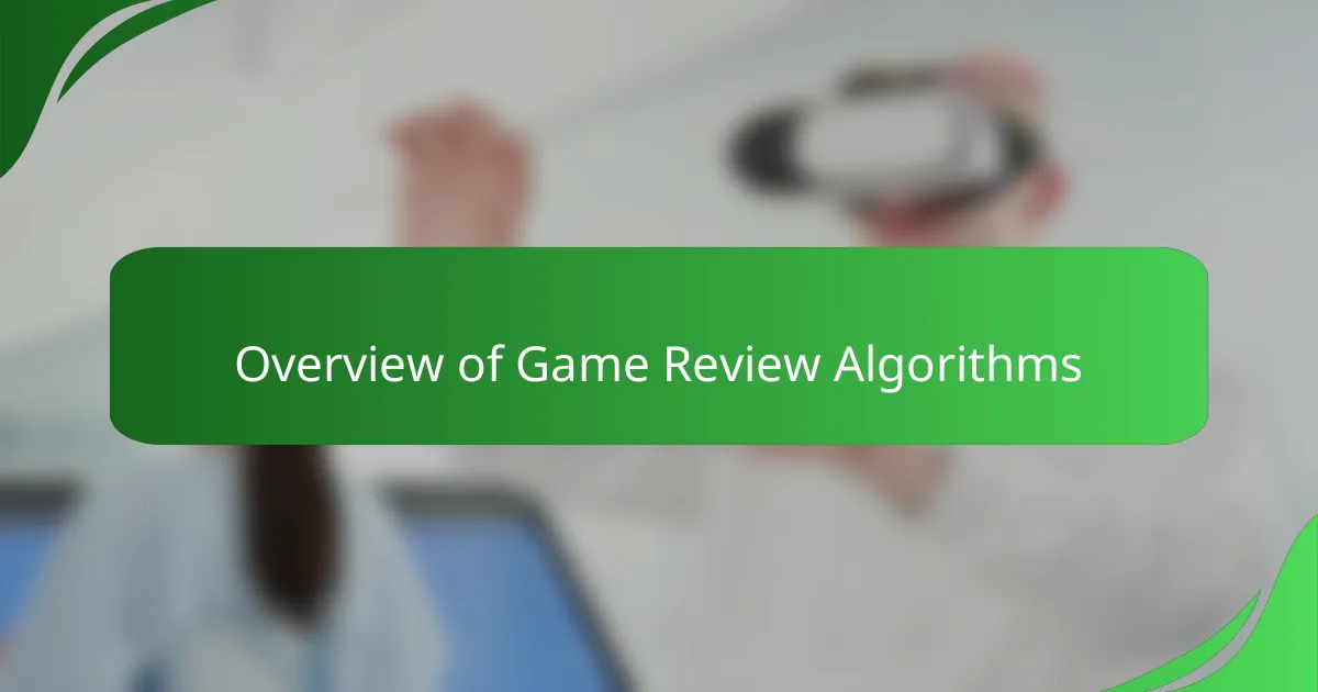 Overview of Game Review Algorithms