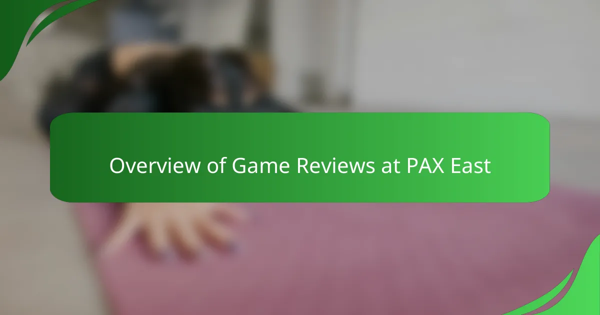 Overview of Game Reviews at PAX East