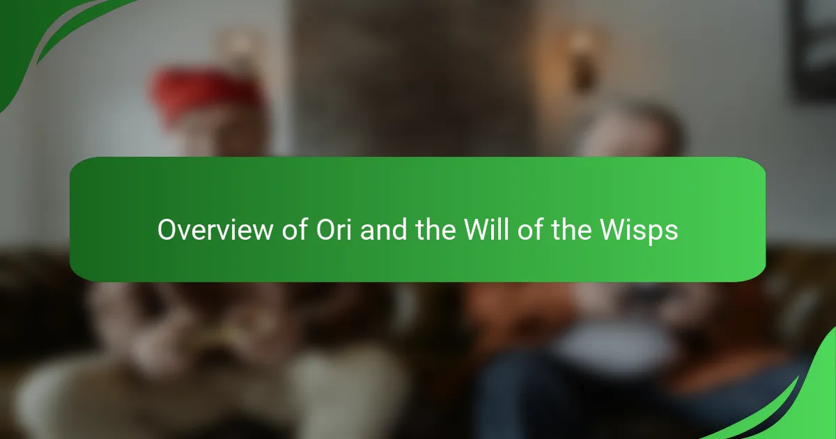 Overview of Ori and the Will of the Wisps