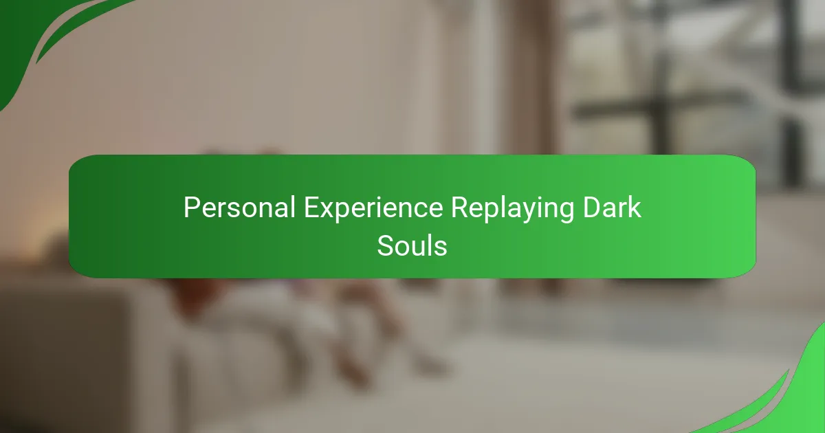 Personal Experience Replaying Dark Souls