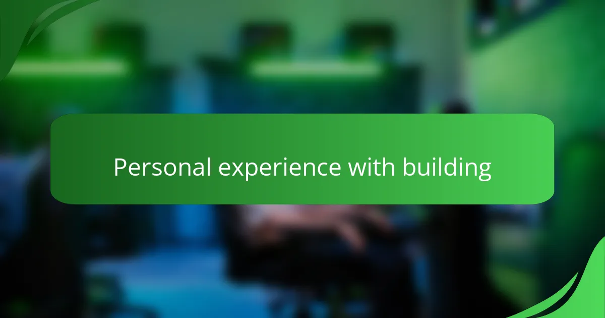 Personal experience with building