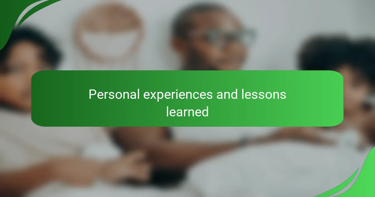 Personal experiences and lessons learned