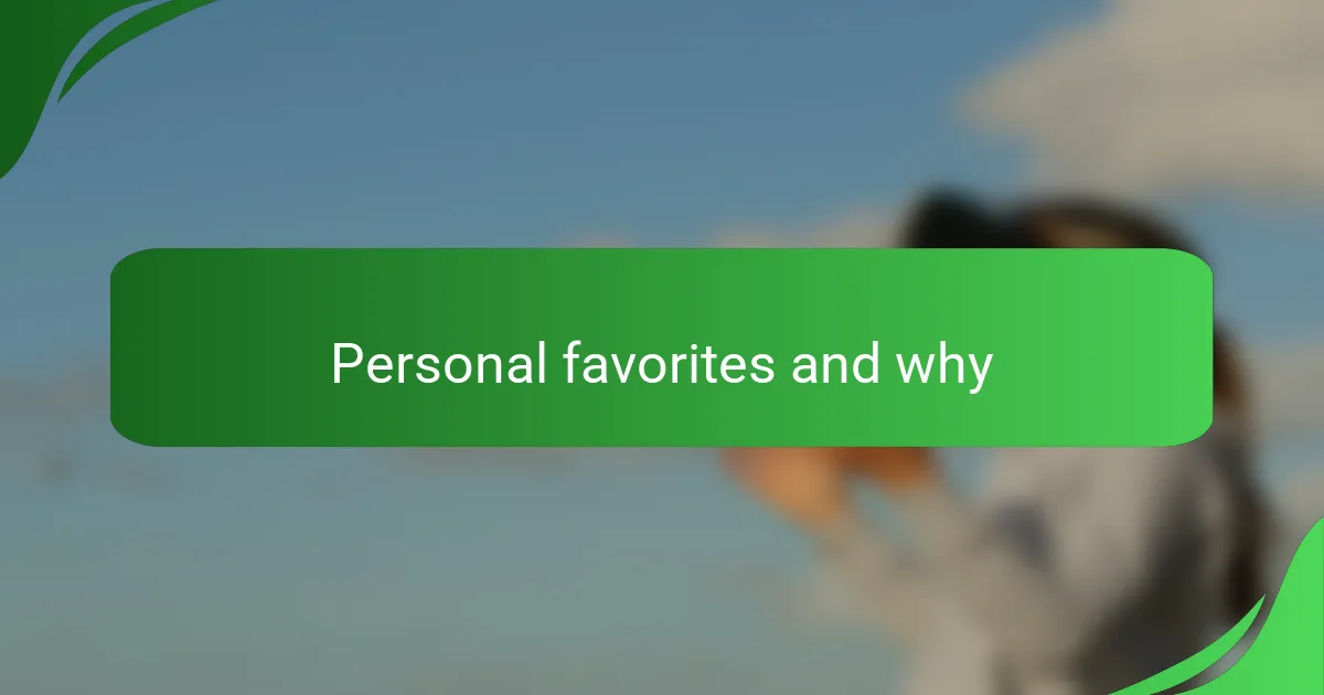 Personal favorites and why
