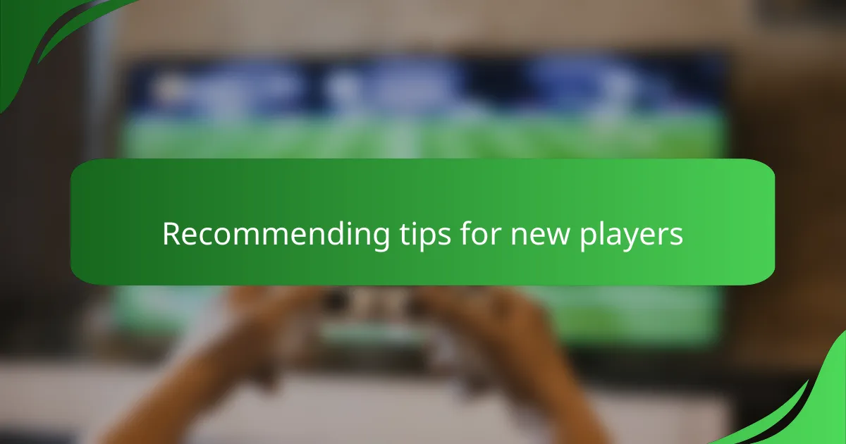 Recommending tips for new players