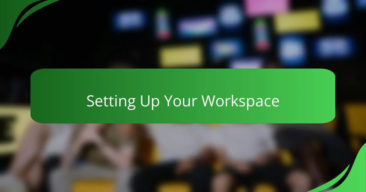Setting Up Your Workspace
