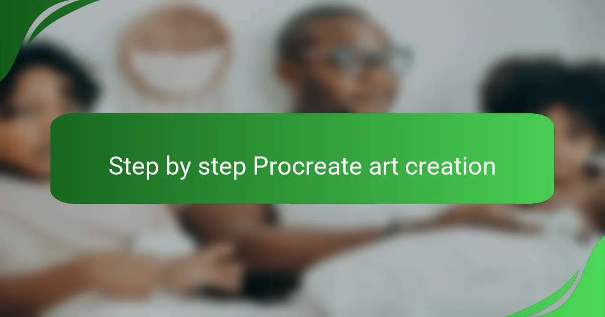 Step by step Procreate art creation
