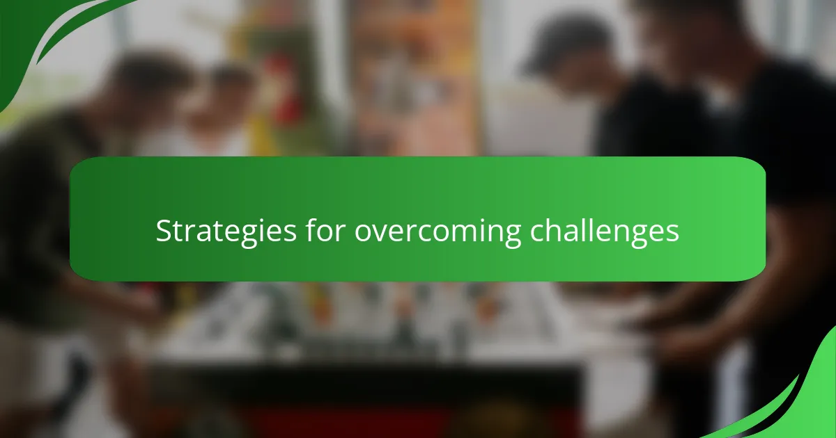 Strategies for overcoming challenges