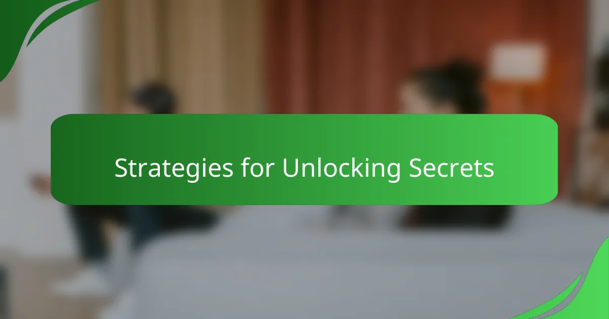 Strategies for Unlocking Secrets