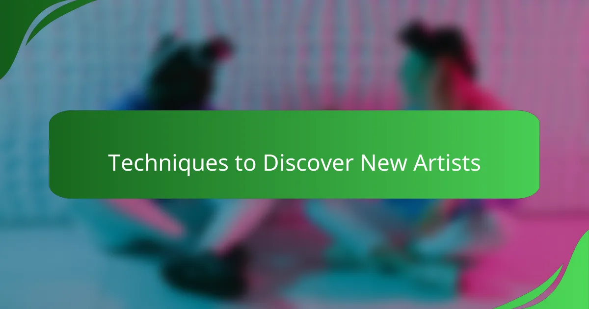 Techniques to Discover New Artists