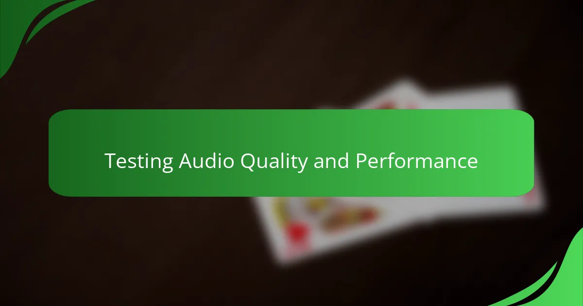 Testing Audio Quality and Performance